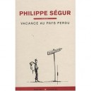 Vacance Au Pays Perdu - Philippe Segur
