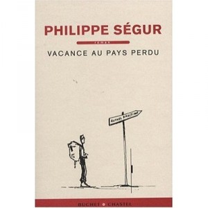 Lost vacation at home - Philippe Segur