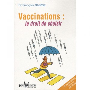 Vaccinations , Le Droit De Choisir - Francois Choffat