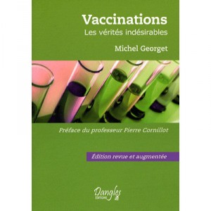 Vaccinations , Les Verites Indesirables - Michel Georget