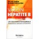 Vaccin Hepatite B , Coulisses D'un Scandale - Sylvie Simon , Marc Vercoutere