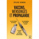 Vaccins, Mensonges Et Propagande - Sylvie Simon