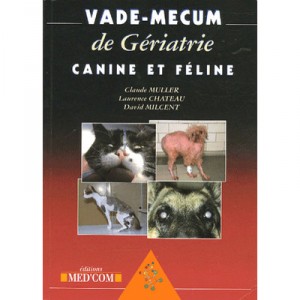 Vade-mecum De Geriatrie Canine Et Feline - Claude Muller , Laurence Chateau