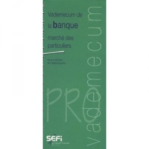 Vademecum De La Banque , Marche Des Particuliers - Clotilde Bouchet
