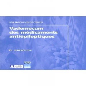 Vademecum Des Medicaments Antiepileptiques - D Broglin