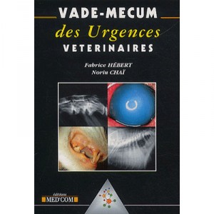Vade-mecum Des Urgences Veterinaires - Fabrice Hebert , Norin Chai
