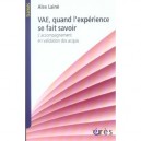 Vae, Quand L'experience Se Fait Savoir , L'accompagnement En Validation Des Acquis - Alex Laine