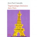Vagabondages Litteraires Dans Paris - Jean-paul Caracalla