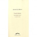 Vagit-prop, Lachez Tout Et Autres Textes - Annie Le Brun