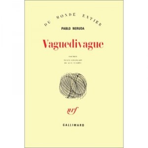 Vaguedivague - Pablo Neruda