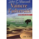 Vaincre L'adversite - John C. Maxwell
