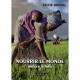 Nourrir Le Monde , Vaincre La Faim - Sylvie Brunel