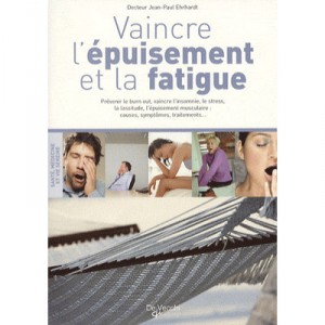 Vaincre L'epuisement Et La Fatigue - Jean-paul Ehrhardt