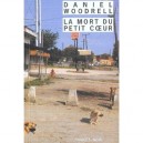 La Mort Du Petit Coeur - Daniel Woodrell