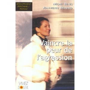 Vaincre La Peur De L'agression - Benes