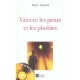 Vaincre Les Peurs Et Les Phobies - Marc Spund