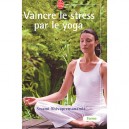 Vaincre Le Stress Par Le Yoga - S Shivapremananda