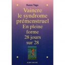 Vaincre Le Syndrome Premenstruel - Karen Vago