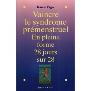 Vaincre Le Syndrome Premenstruel - Karen Vago
