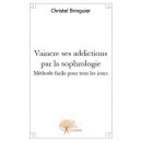 Vaincre Ses Addictions Par La Sophrologie - Christel Bringuier