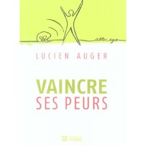 Vaincre Ses Peurs - Lucien Auger