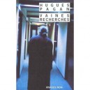 Vaines Recherches - Hugues Pagan