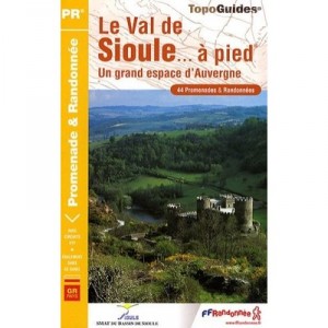 Le Val De Sioule A Pied , Un Grand Espace D'auvergne , 03 - Pr - P032 (edition 2009) - Collectif