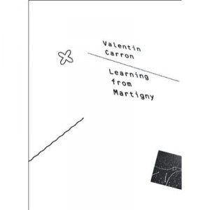 Valentin Carron, Learning From Martigny - Lionel Bovier