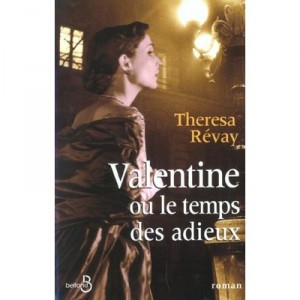 Valentine Ou Le Temps Des Adieux - Theresa Revay