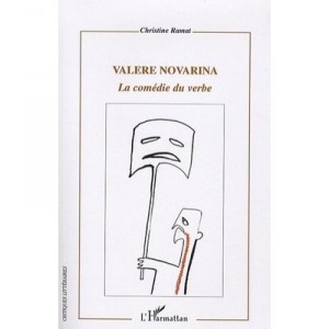 Valere Novarina , La Comedie Du Verbe - Christine Ramat