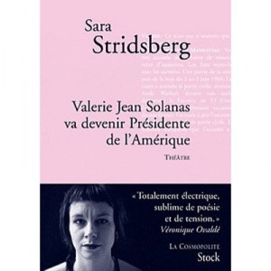 Valerie Jean Solanas Va Devenir President De L'amerique - Sara Stridsberg