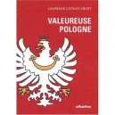 Valeureuse Pologne - Laurence Catinot-crost