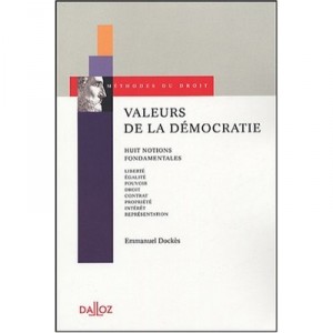 Valeurs De La Democratie , Huit Notions Fondamentales - Emmanuel Dockes