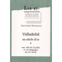 Vallaloid Au Siecle D'or , Une Ville De Castille Et Sa Campagne Au 16eme Siecle - Bartolome Bennassar