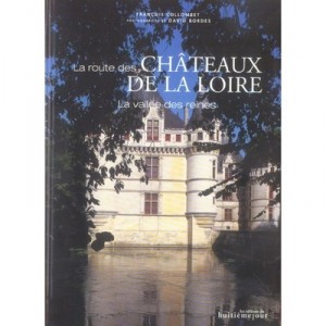 La Route Des Chateaux De La Loire , La Vallee Des Reines - Collectif