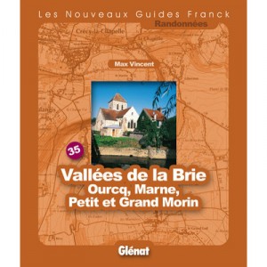 Guide Franck T.35, Vallees De La Brie , Ourcq, Marne, Petit Et Grand Morin - Max Vincent