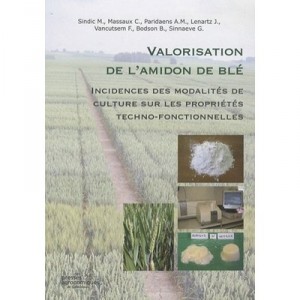 Valorisation De L'amidon De Ble , Incidences Des Modalites De Culture Sur Les Proprietes Techno-fonctionnelles - M. Sindic , C.