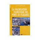 La Valorisation  touristique Des Ports De Plaisance - Collectif