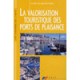 La Valorisation  touristique Des Ports De Plaisance - Collectif