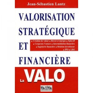 Valorisation Strategique Et Financiere , La Valo (2e Edition) - Jean-sebastien Lantz