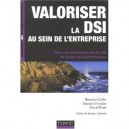 Valoriser La Dsi Au Sein De L'entreprise , Faire Du Marketing De La Dsi, Un Levier De Performance - Beatrice Collin , Yannick F