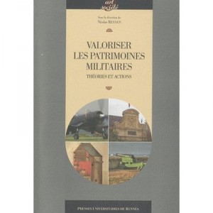 Valoriser Les Patrimoines Militaires , Theories Et Actions - Nicolas Meynen