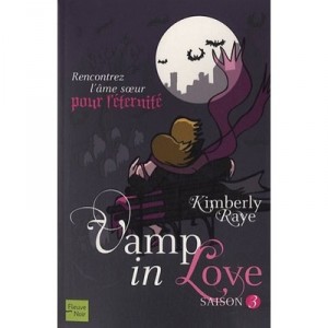 Vamp In Love T.3 - Kimberly Raye