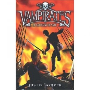 Vampirates T.3 , Le Capitaine De Sang - Justin Somper