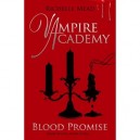 Vampire Academy: Blood Promise - Richelle Mead