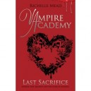 Vampire Academy: Last Sacrifice - Richelle Mead