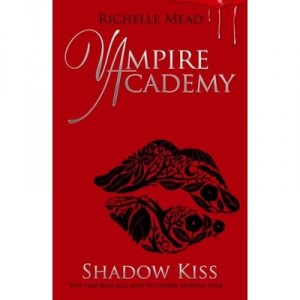 Vampire Academy: Shadow Kiss - Richelle Mead