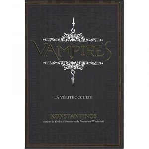 Vampires , La Verite Occulte - Konstantinos