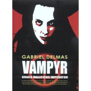 Vampyr Draco Maleficus Imperator - Gabriel Delmas