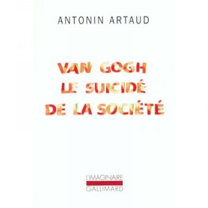 Van Gogh , Le Suicide De La Societe - Antonin Artaud